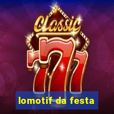 lomotif da festa